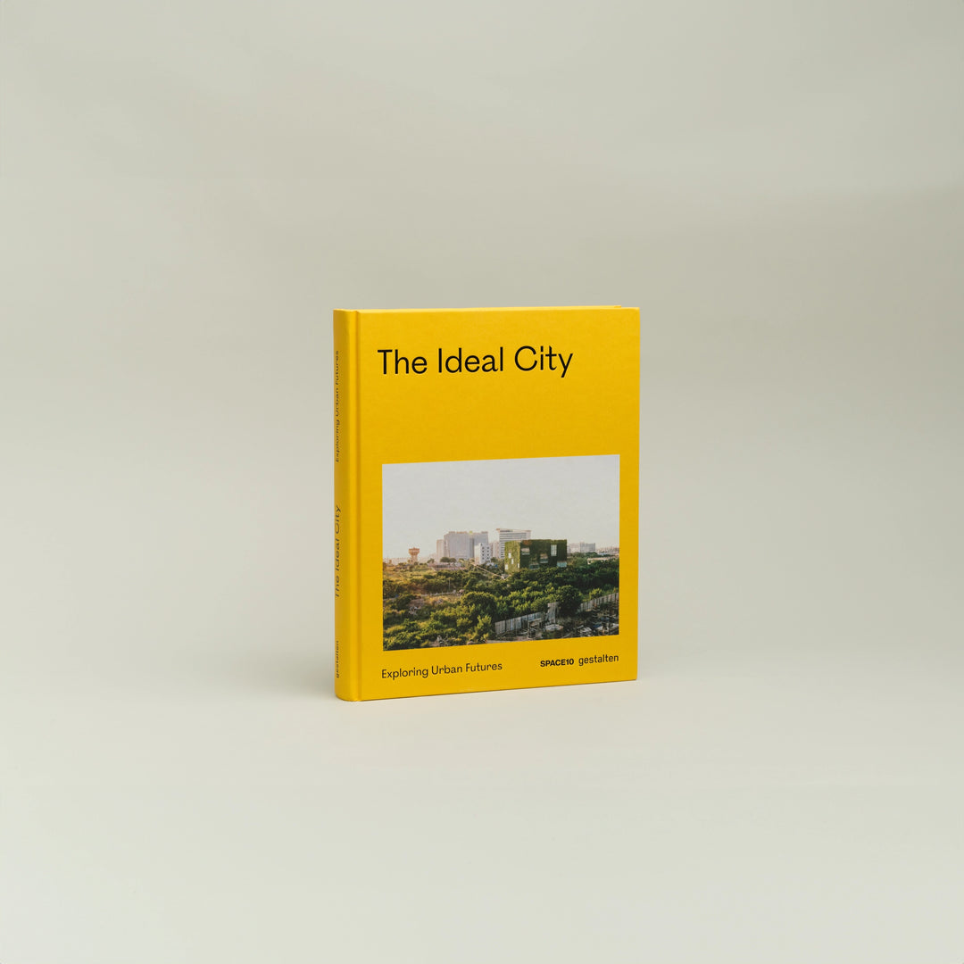 The Ideal City - Exploring Urban Futures by Gestalten