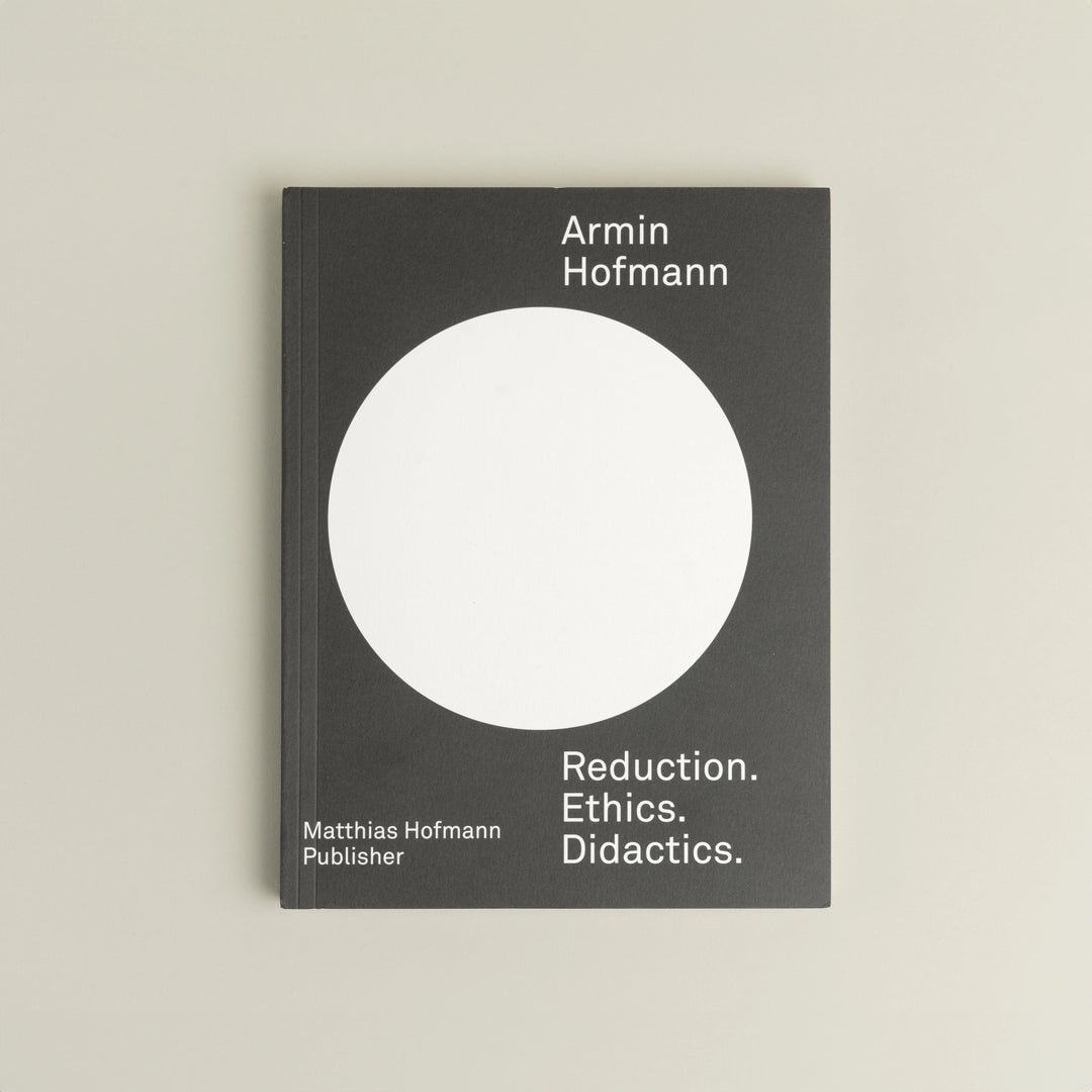 Armin Hofmann-Reduction. Ethics. Didactics. by Slanted