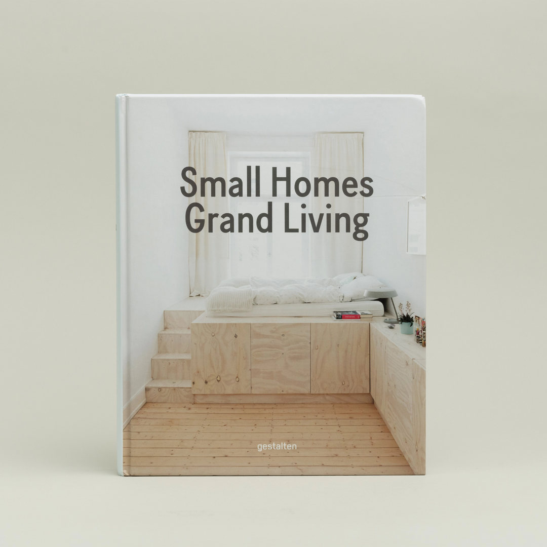 Small Homes, Grand Living by Gestalten