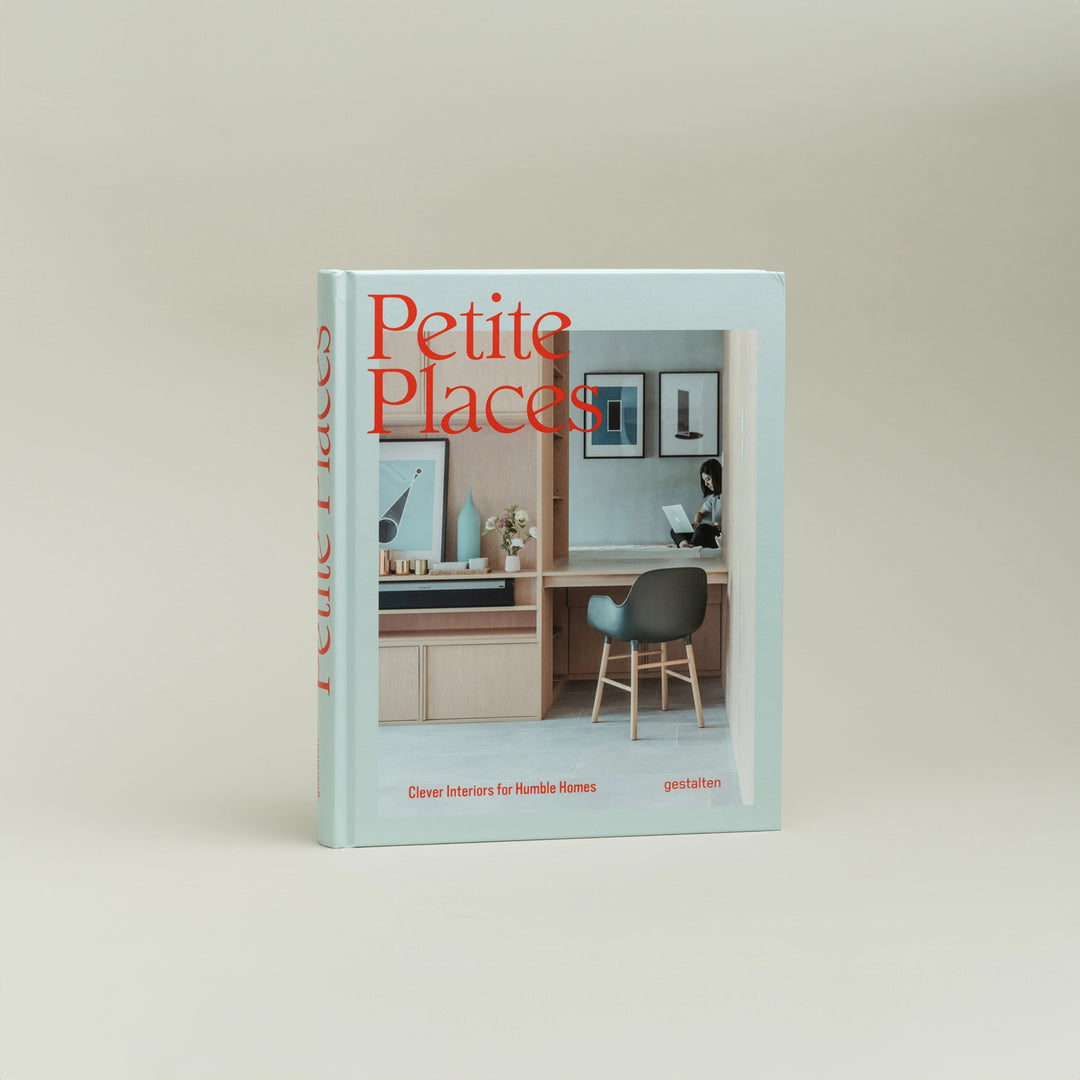 Petite Places - Clever Interiors for Humble Homes by Gestalten